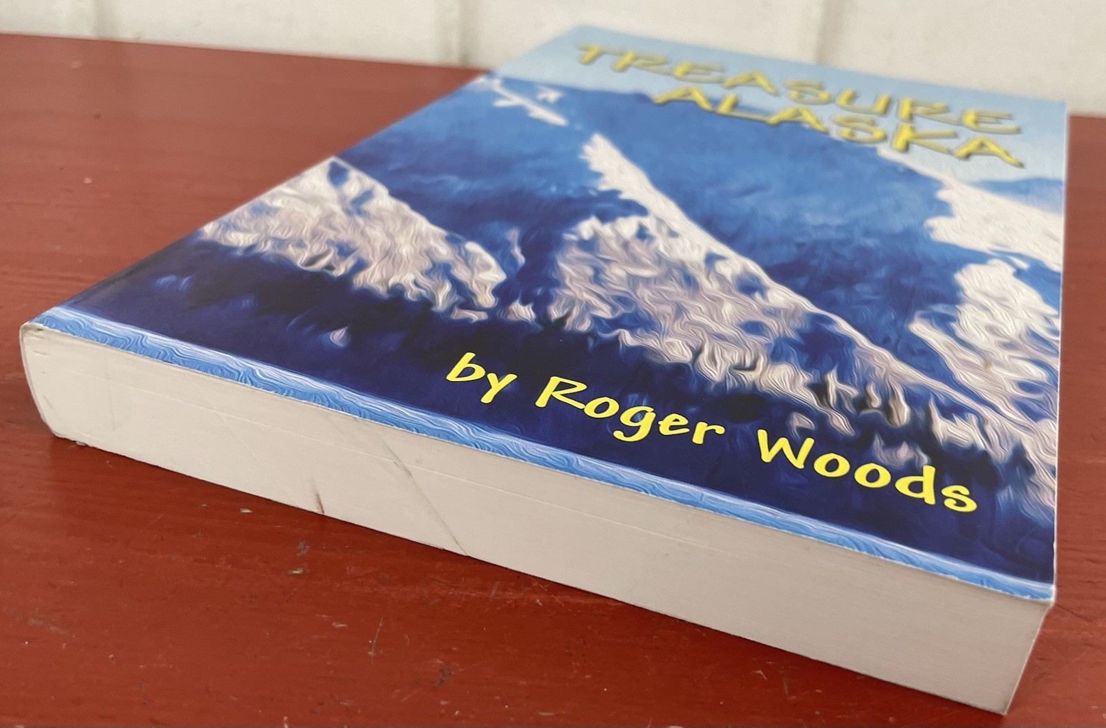 Treasure Alaska by Roger Woods SIGNED First Edition Paperback 2014