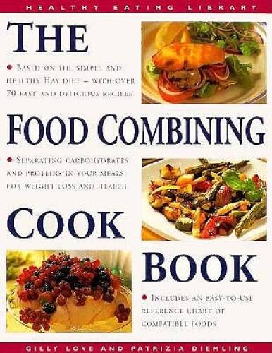 The Food Combining Cookbook: Over 70 Simple, Healthy Recipes for Every Oc – GOOD