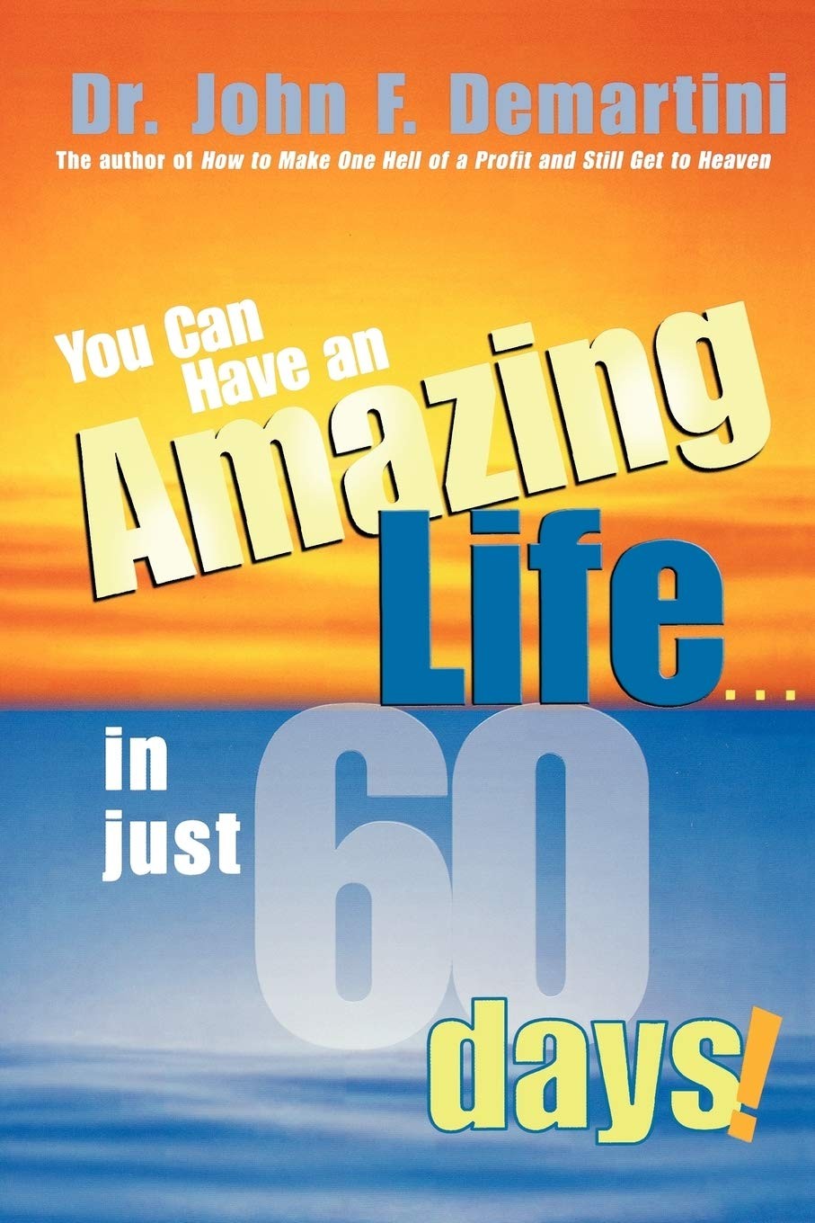 You Can Have an Amazing Life…in Just 60 Days!