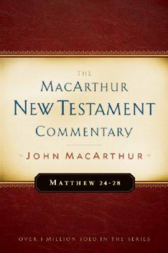 The MacArthur New Testament Commentary: Matthew 24-28 (MacArthur New Tes – GOOD