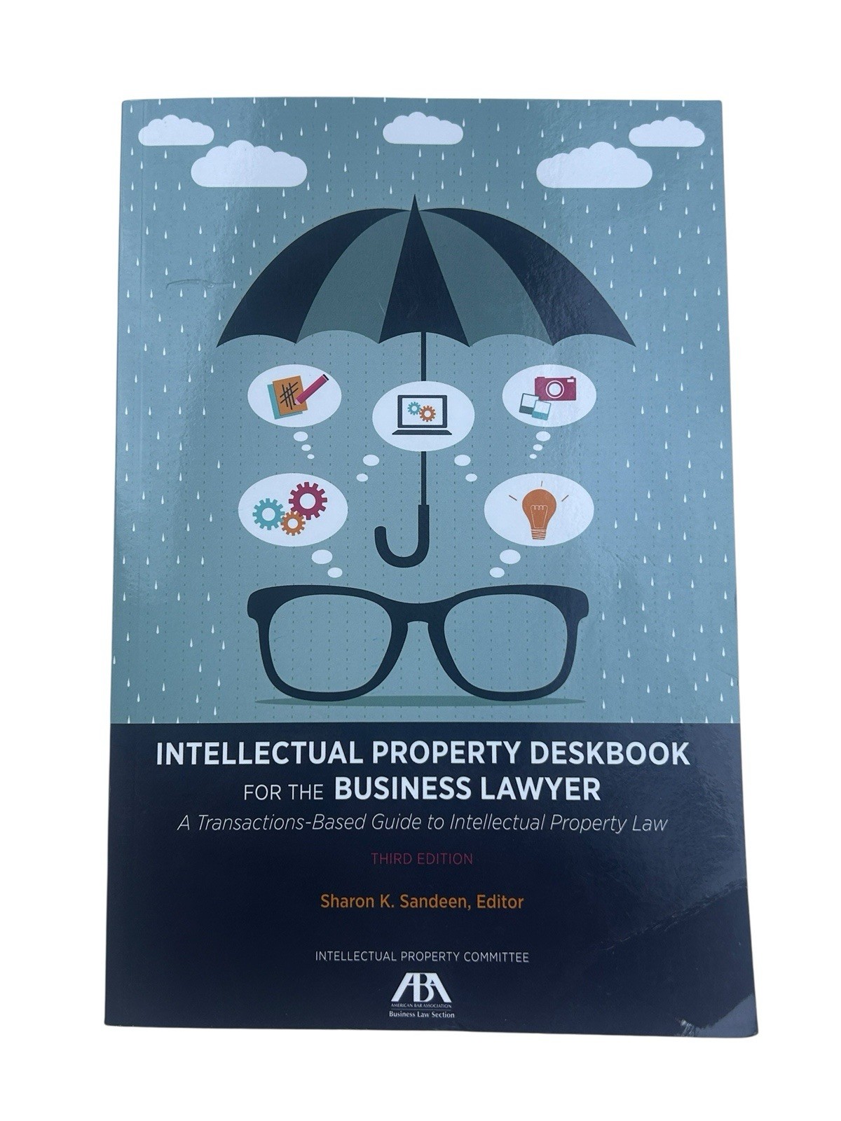 Intellectual Property Deskbook for the Business Lawyer Third Edition