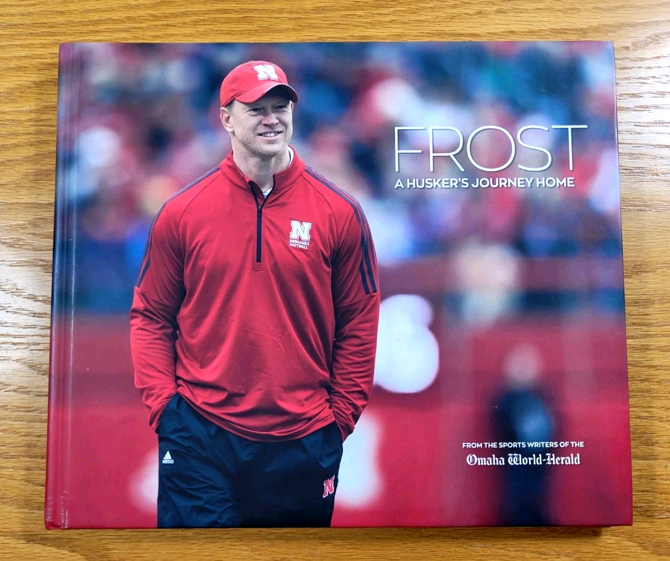 Nebraska Cornhuskers Hardcover Book Scott Frost : A Husker’s Journey Home (2018)