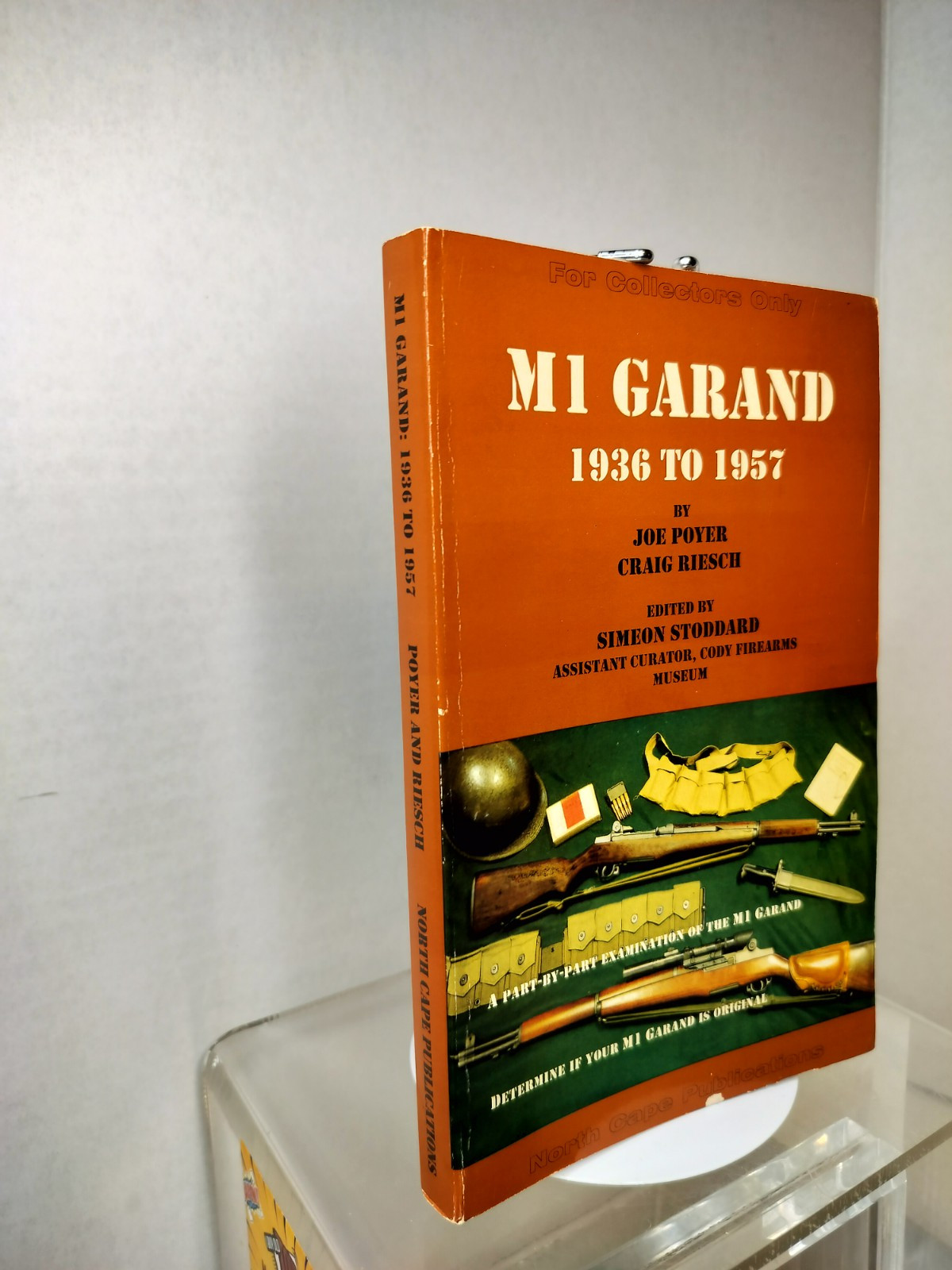 For Collectors Only: M1 GARAND 1936 to 1957 – Joe Poyer & Craig Riesch