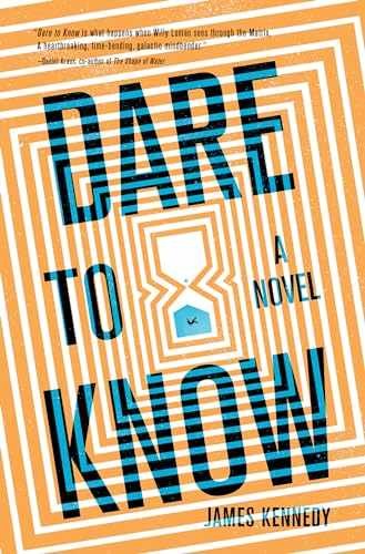 Dare to Know: A Novel – Paperback, by Kennedy James – Very Good