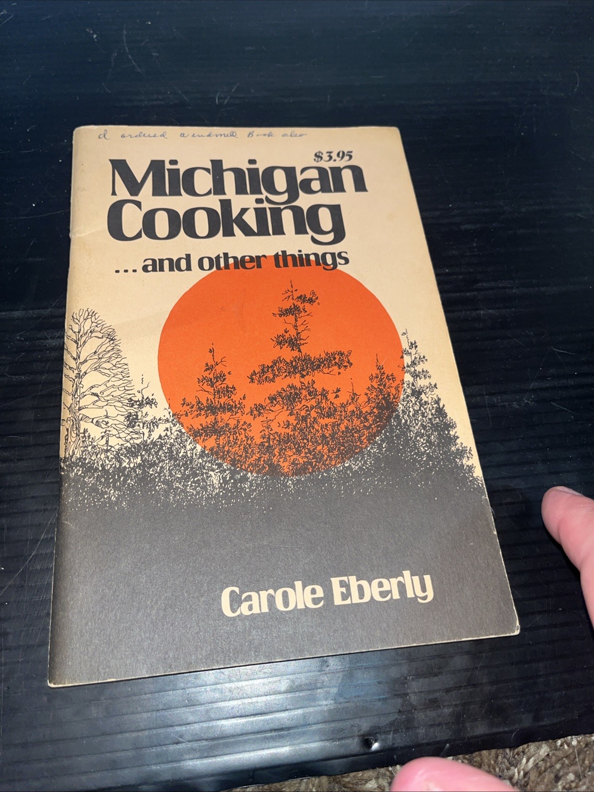 Michigan Cooking and other things by Carole Eberly