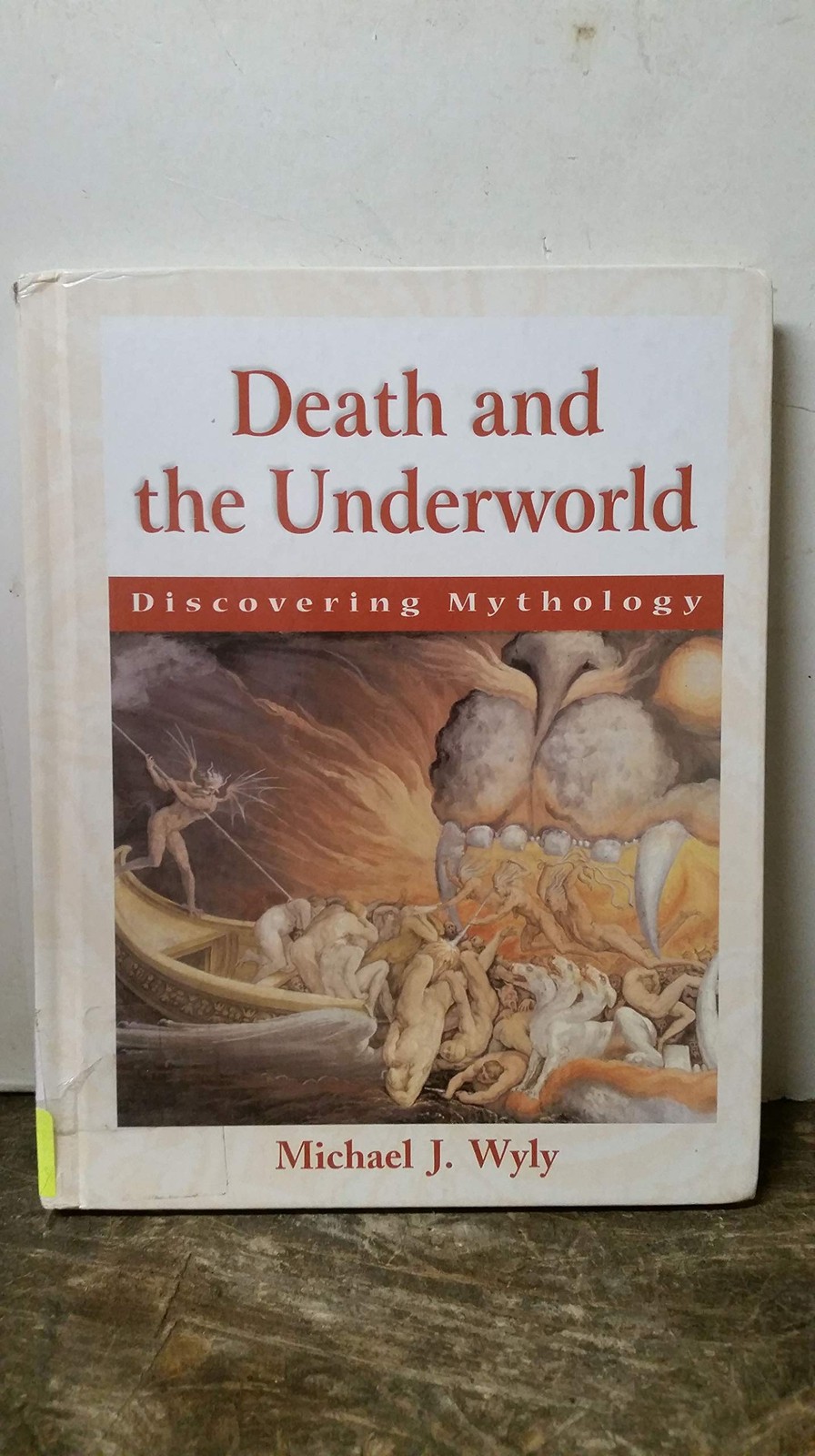 Discovering Mythology – Death and the Underworld – Wyly, Michael J. – Good -…