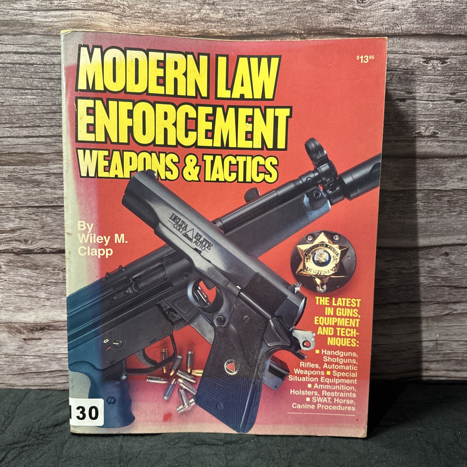 Modern Law Enforcement: Weapons and Tactics by Clapp