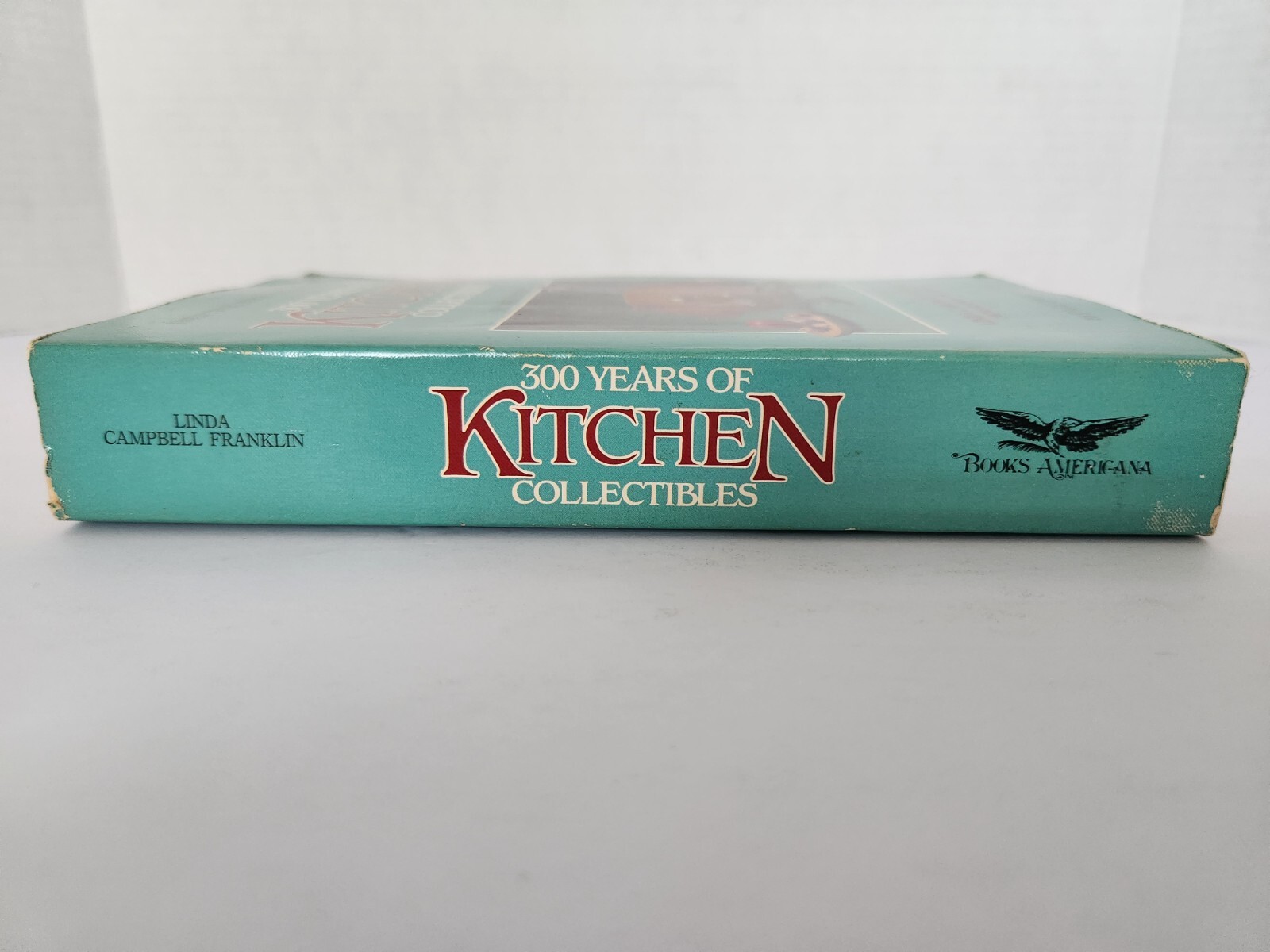 300 Years of Kitchen Collectibles 2nd Edition by Linda Campbell Franklin (1984)