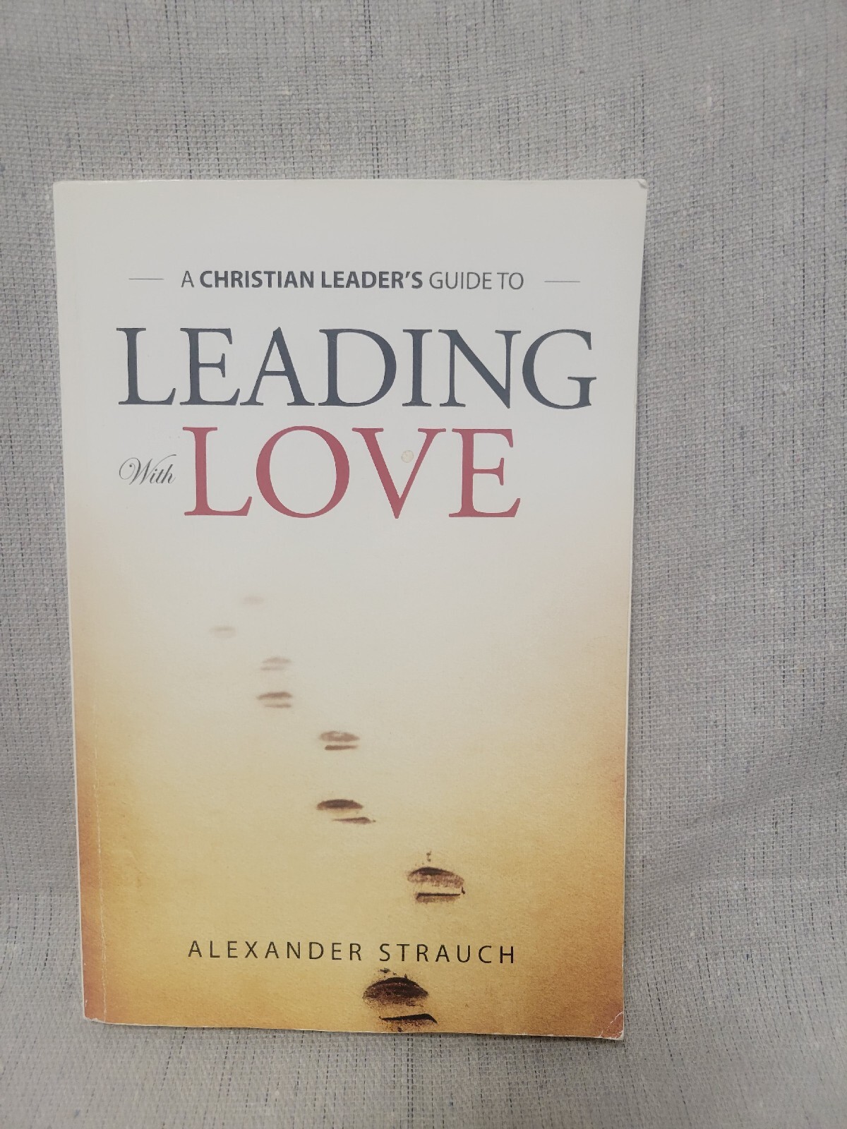 Leading With Love – Alexander Strauch