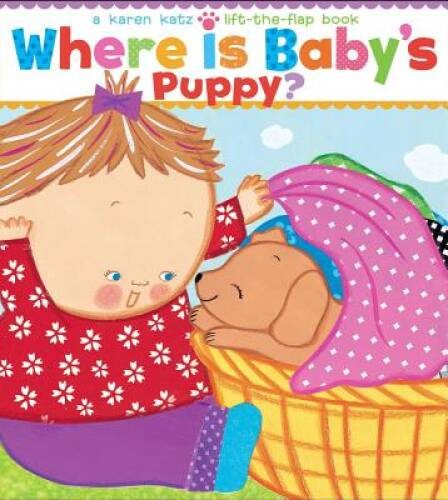 Where Is Baby’s Puppy?: A Lift-the-Flap Book (Karen Katz Lift-the-Flap – GOOD