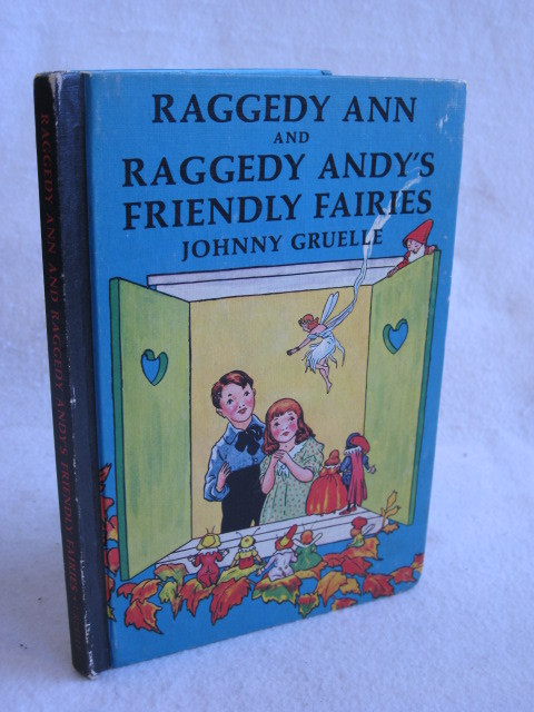 Johnny Gruelle RAGGEDY ANN AND RAGGEDY ANDY’S FRIENDLY FAIRIES (ill.) 1960 HC