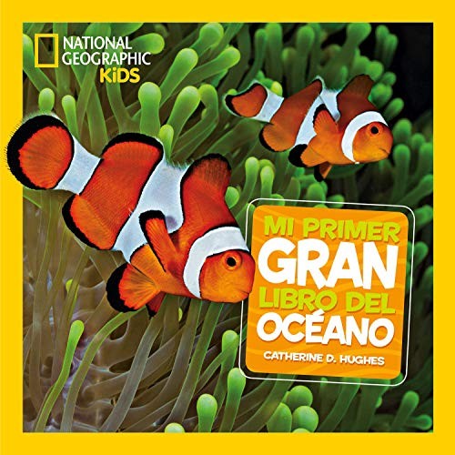 Mi primer gran libro del océano (National Geographic … by Hughes, Catherine D.