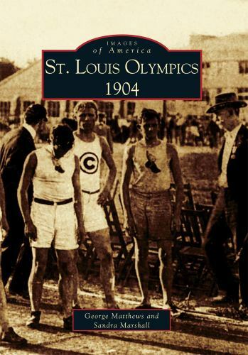 St. Louis Olympics, 1904, Missouri, Images of America, Paperback