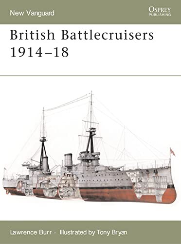 British Battlecruisers 1914-18 (New Vanguard) by Burr, Lawrence Paperback Book