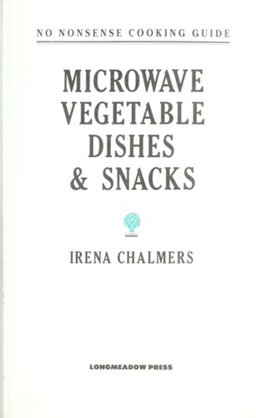 Microwave Vegetable Dishes and Snacks Paperback Irena Chalmers