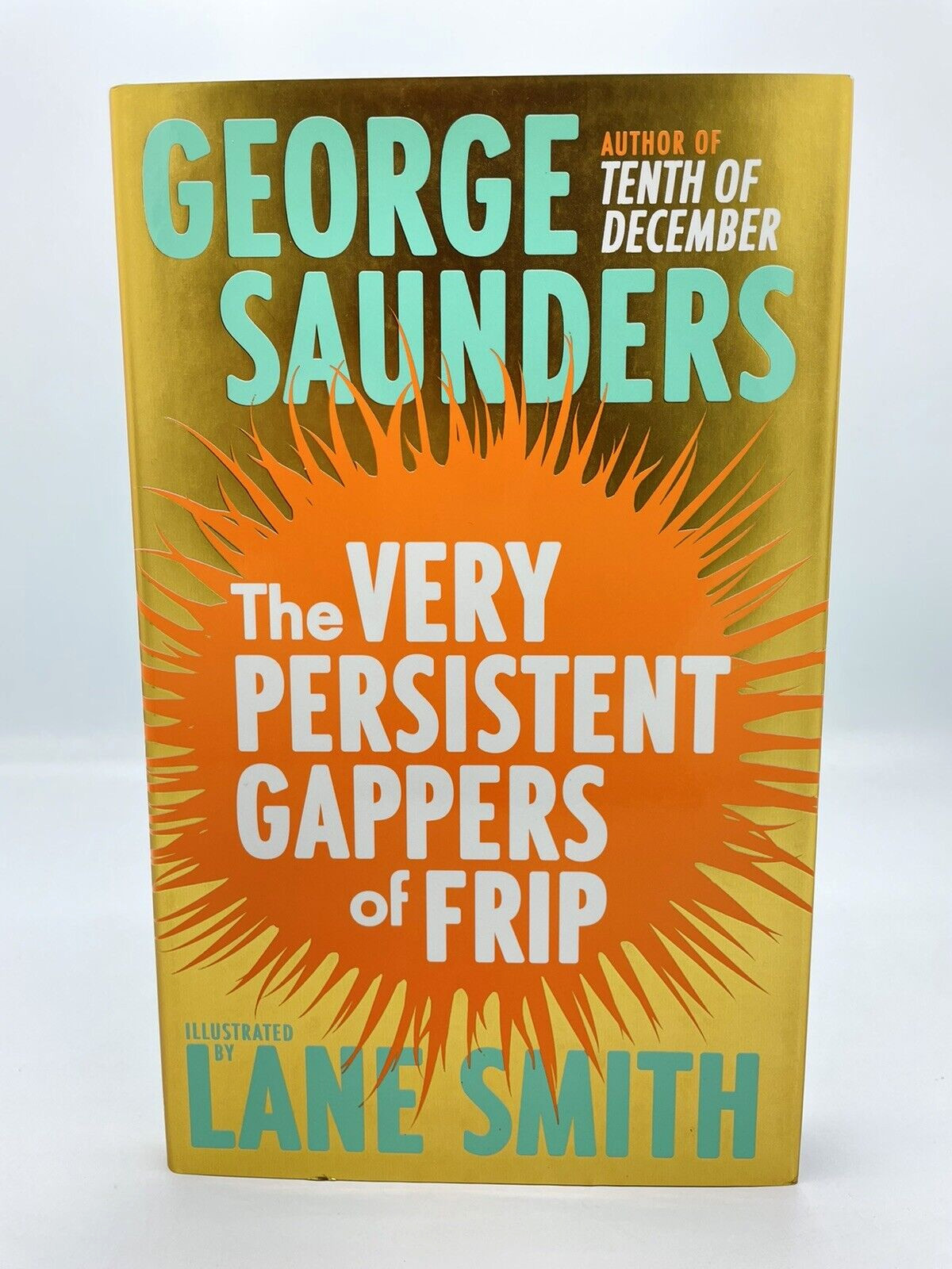 The Very Persistent Gappers of Frip | George Saunders, Lane Smith | SIGNED FIRST