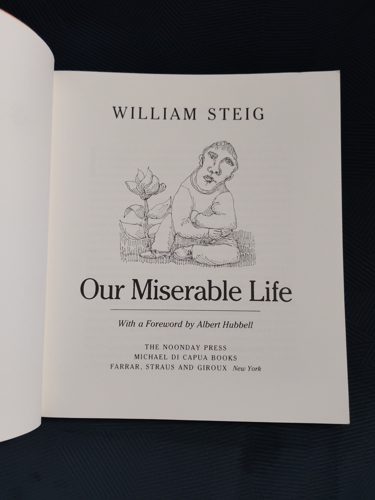 OUR MISERABLE LIFE by William Steig (1990 TPB) 1st Edition