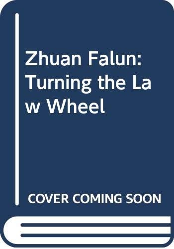 Zhuan Falun: Turning the Law Wheel By Li Hongzhi. 9789575527228