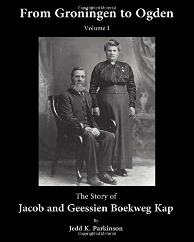 From Groningen to Ogden: The Story of Jacob and Geessien Boekweg Kap