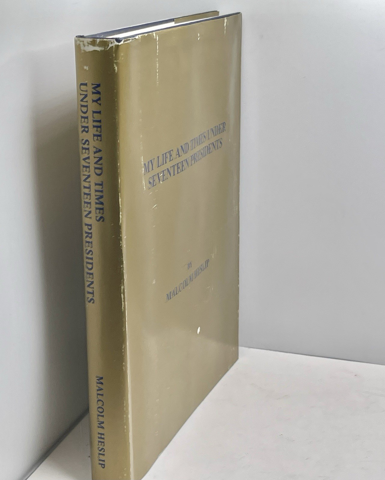 SIGNED My Life and Times Under Seventeen Presidents Malcolm Heslip HC DJ 1991