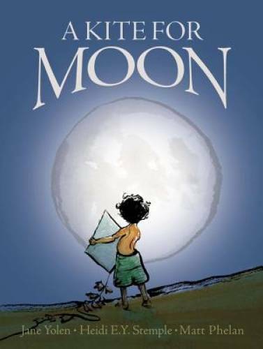 A Kite for Moon – Hardcover By Yolen, Jane – GOOD