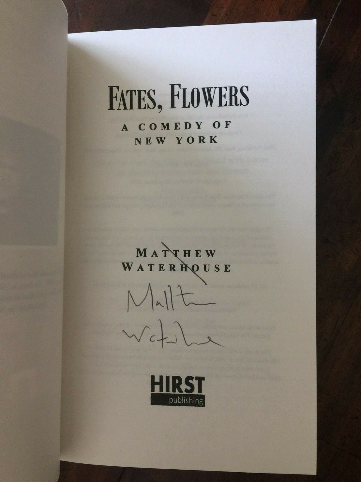 Fates, Flowers A COMEDY OF NEW YORK Matthew Waterhouse 1st Ed 2010 *NEW* SIGNED