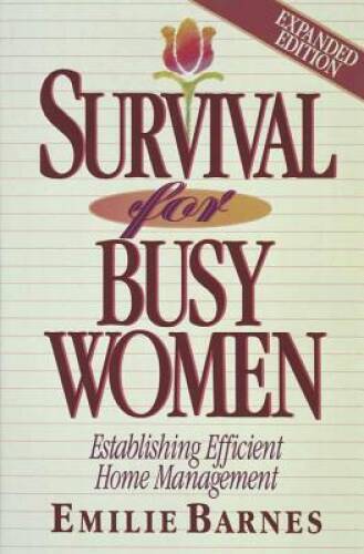 Survival for Busy Women – Paperback By Barnes, Emilie – VERY GOOD