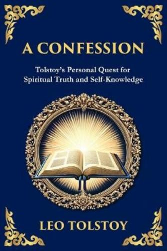 Leo Nikolayevich Tolstoy A Confession (Paperback) Library of Alexandria