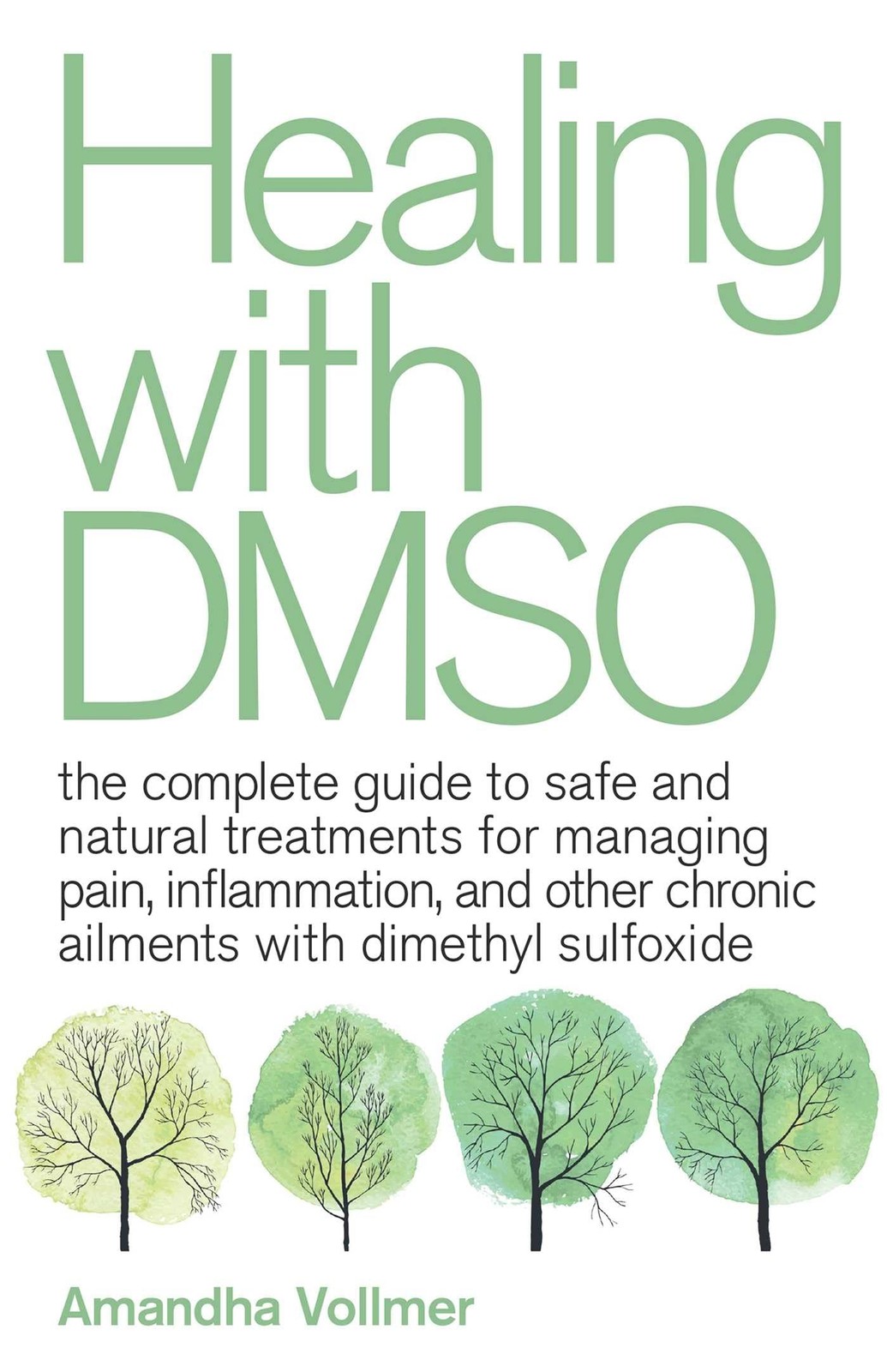 Healing with DMSO: The Complete Guide to Safe and Natural Treatments for Man…