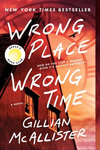Wrong Place Wrong Time: A Reese’s Book Club Pick by McAllister, Gillian