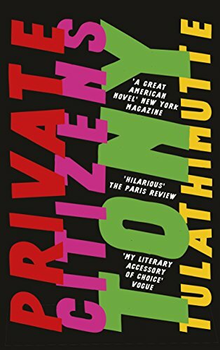 Private Citizens: ‘The first great millennial novel’ Ne… by Tulathimutte, Tony