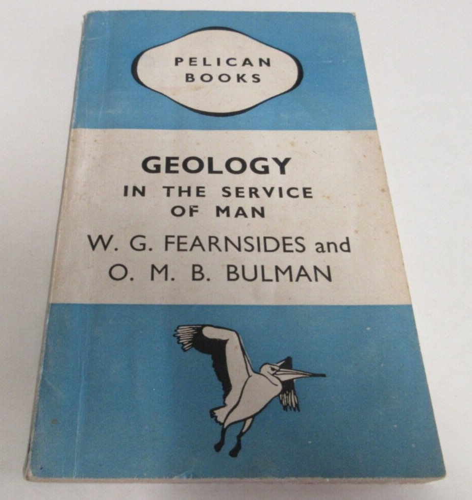 Geology in the Service of Man – Fearnsides & Bulman – Pelican – 164 Pages – 1945