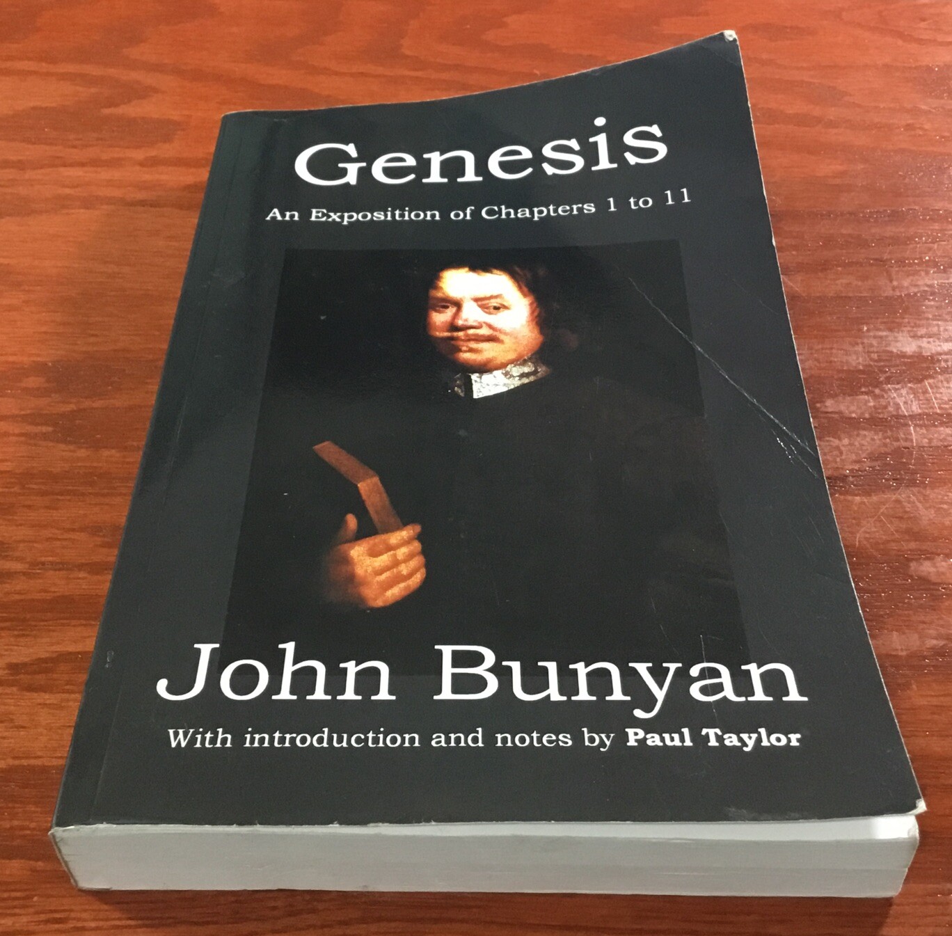 Genesis By John Bunyan & Paul Taylor. An Exposition of Chapters 1 to 11.