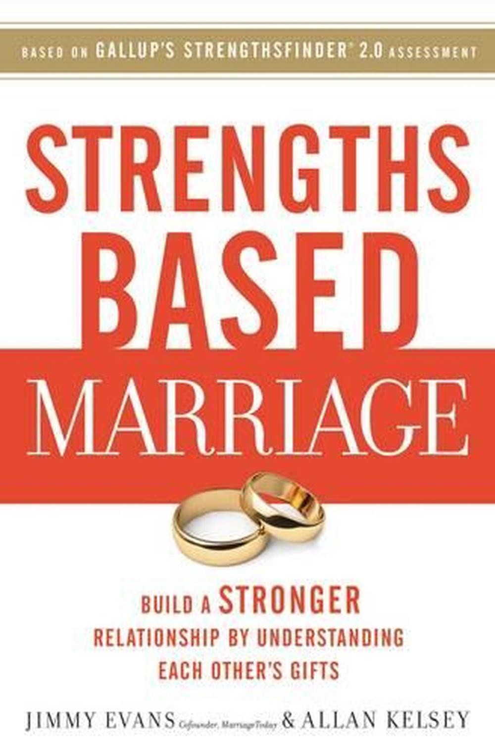 Strengths Based Marriage: Build a Stronger Relationship by Understanding Each Ot