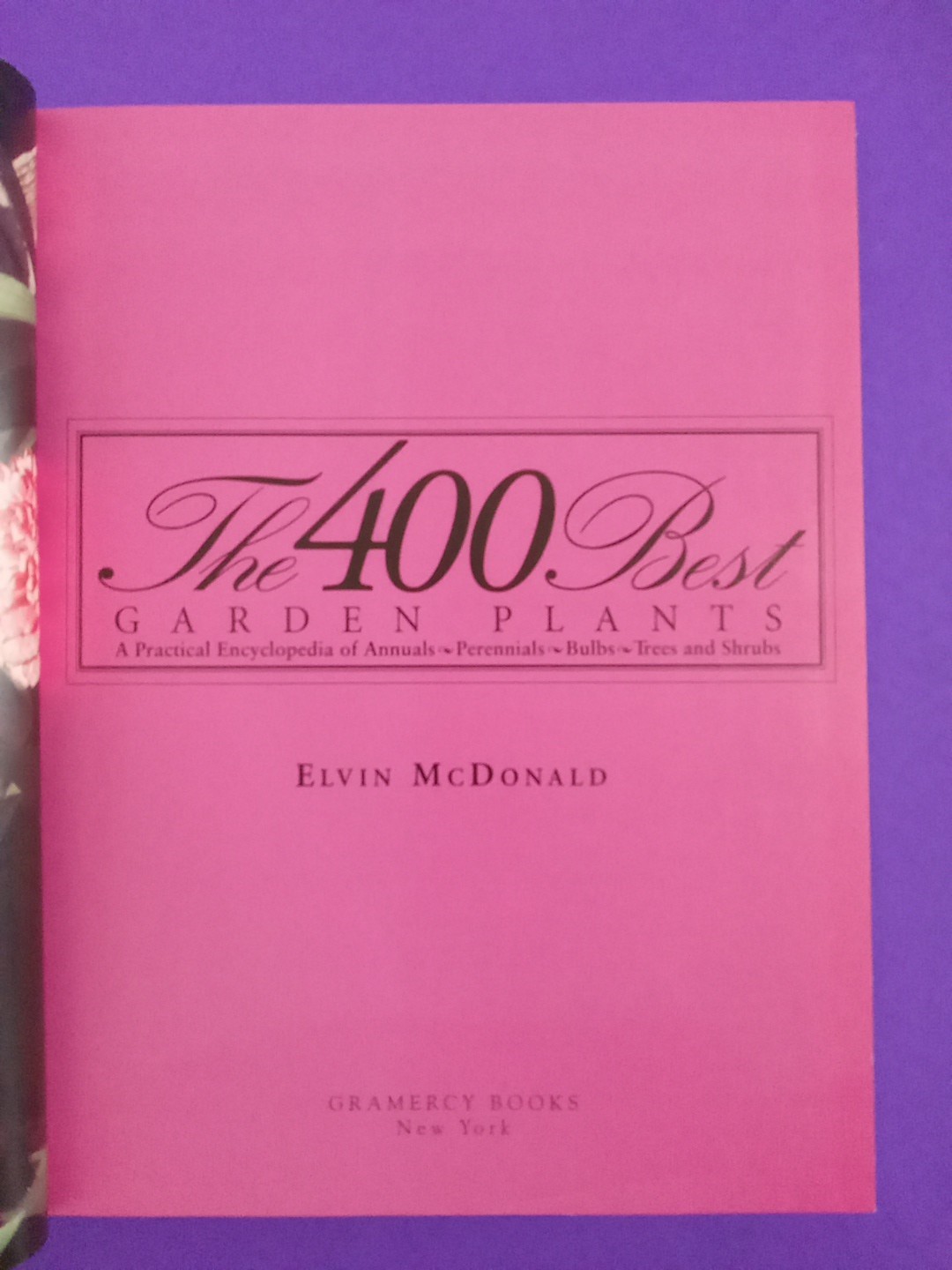 The 400 Best Garden Plants Elvin McDonald Hardcover Dustjacket 1998 Vintage Book
