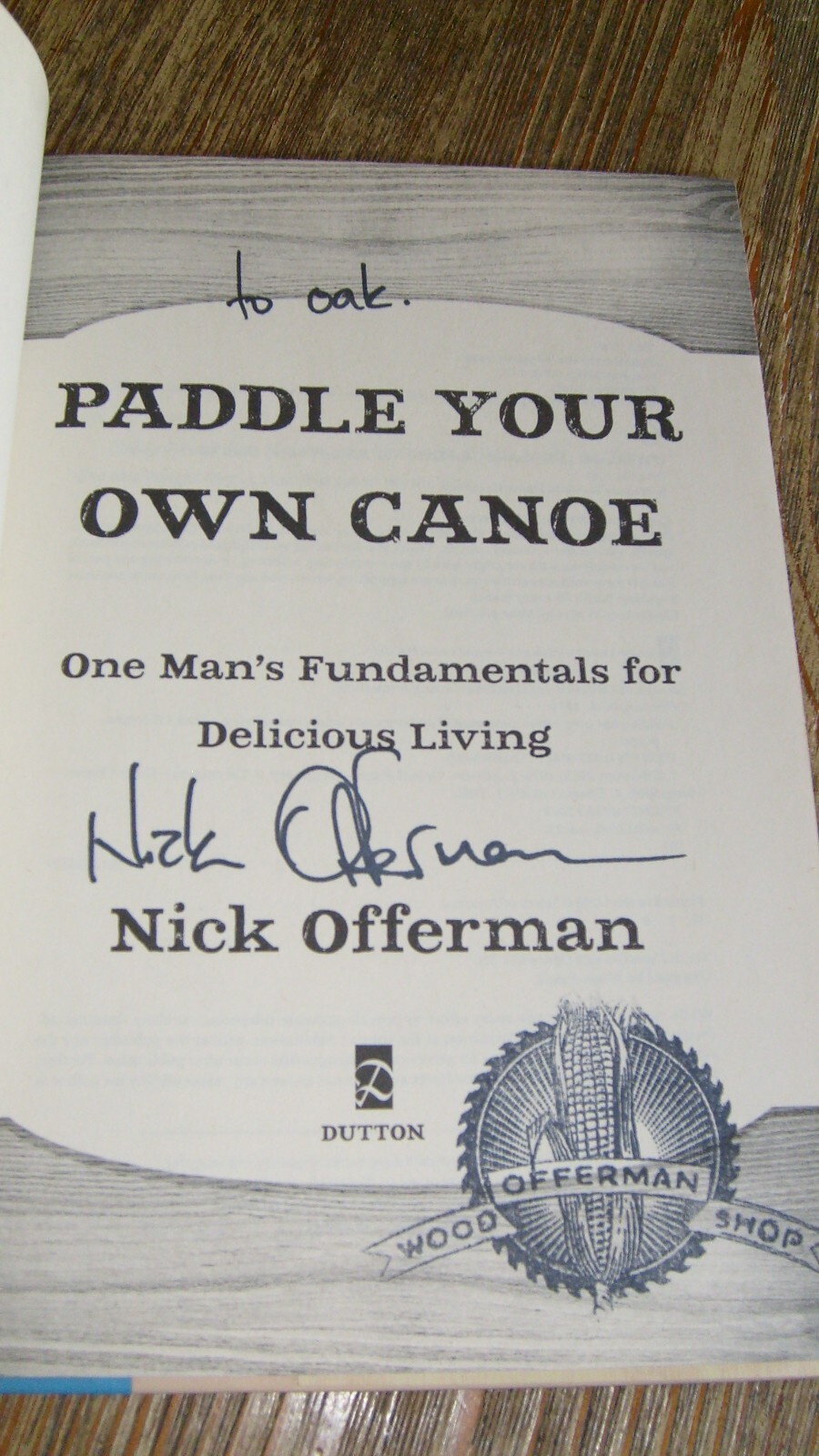 Paddle Your Own Canoe by Nick Offerman SIGNED 2014 Hardcover Delicious Living
