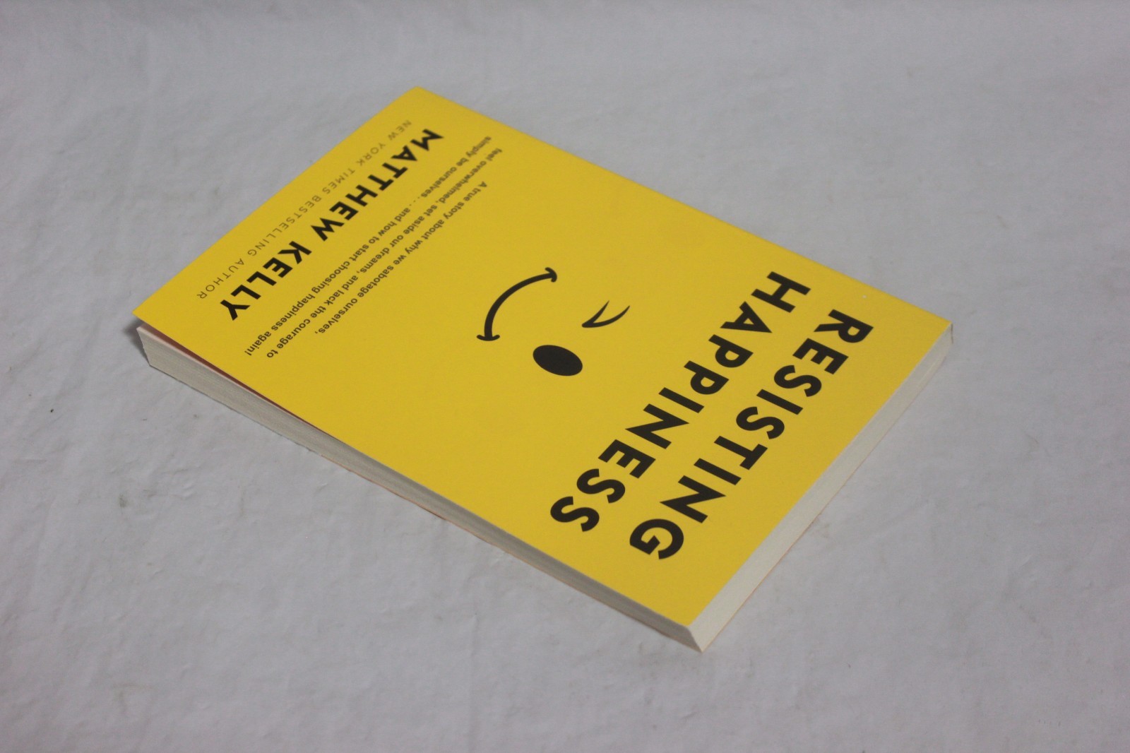 RESISTING HAPPINESS BY MATTHEW KELLY (DNT #68 G-2)