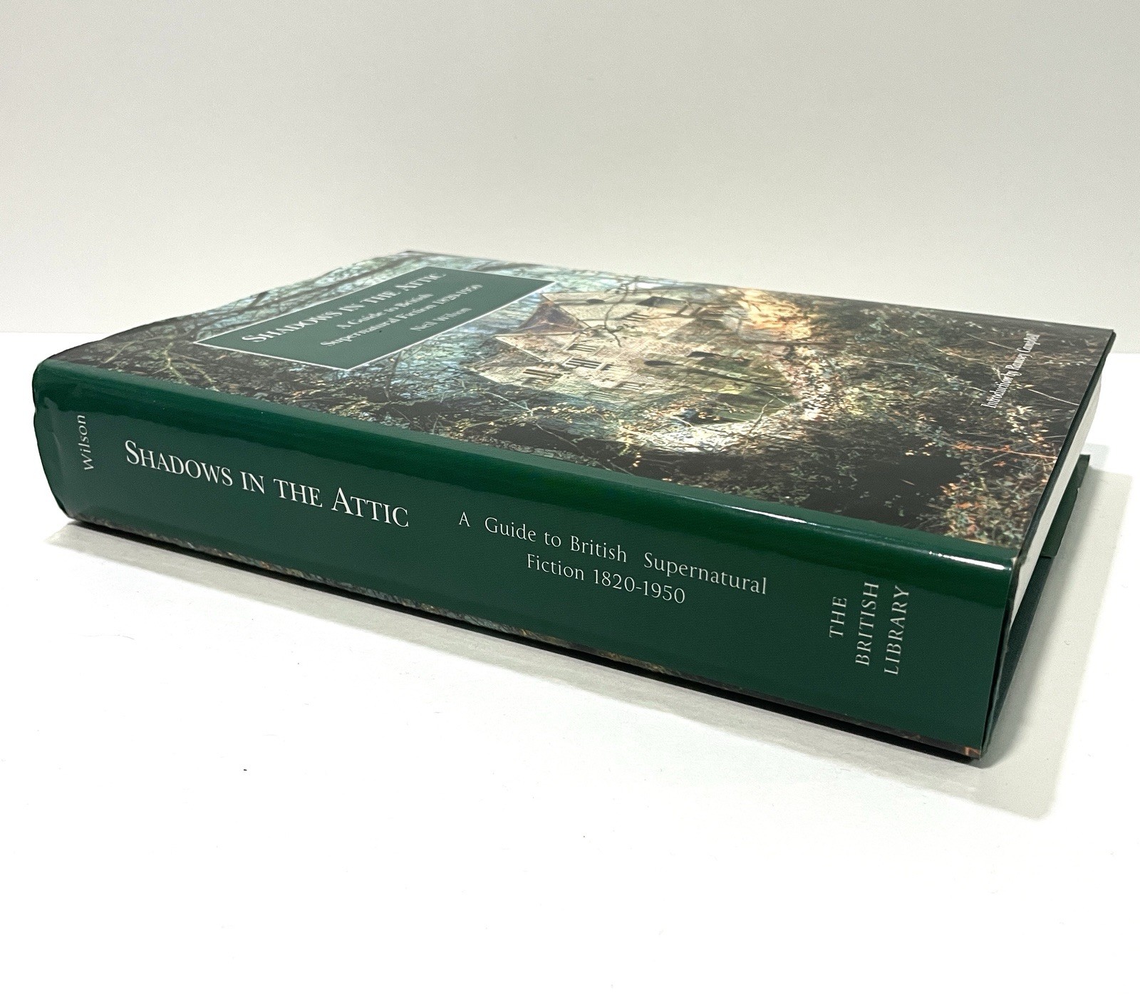 Shadows in the Attic: British Supernatural Fiction 1820-1950 by Neil Wilson RARE