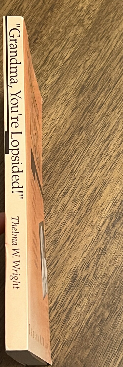 “Grandma You’re Lopsided!” SIGNED By Thelma W Wright 1995 Paperback