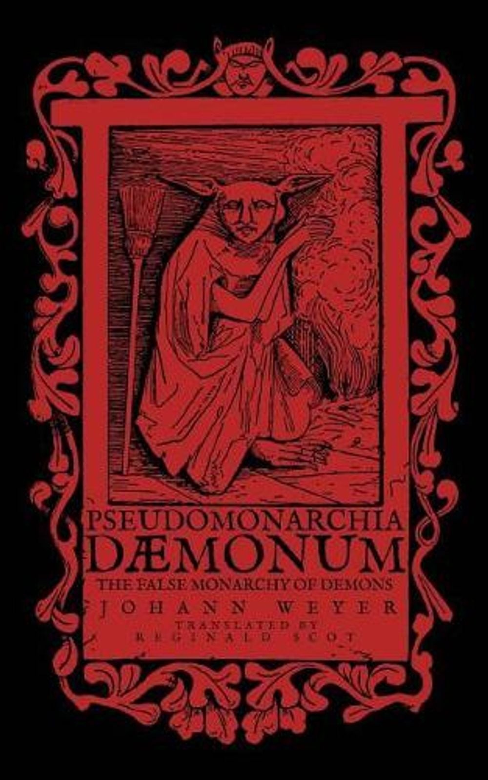 Pseudomonarchia Daemonum: The False Monarchy of Demons by Johann Weyer (English)
