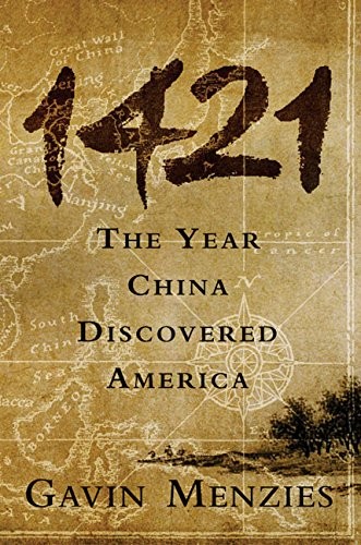 1421: The Year China Discovered America by Gavin Menzies