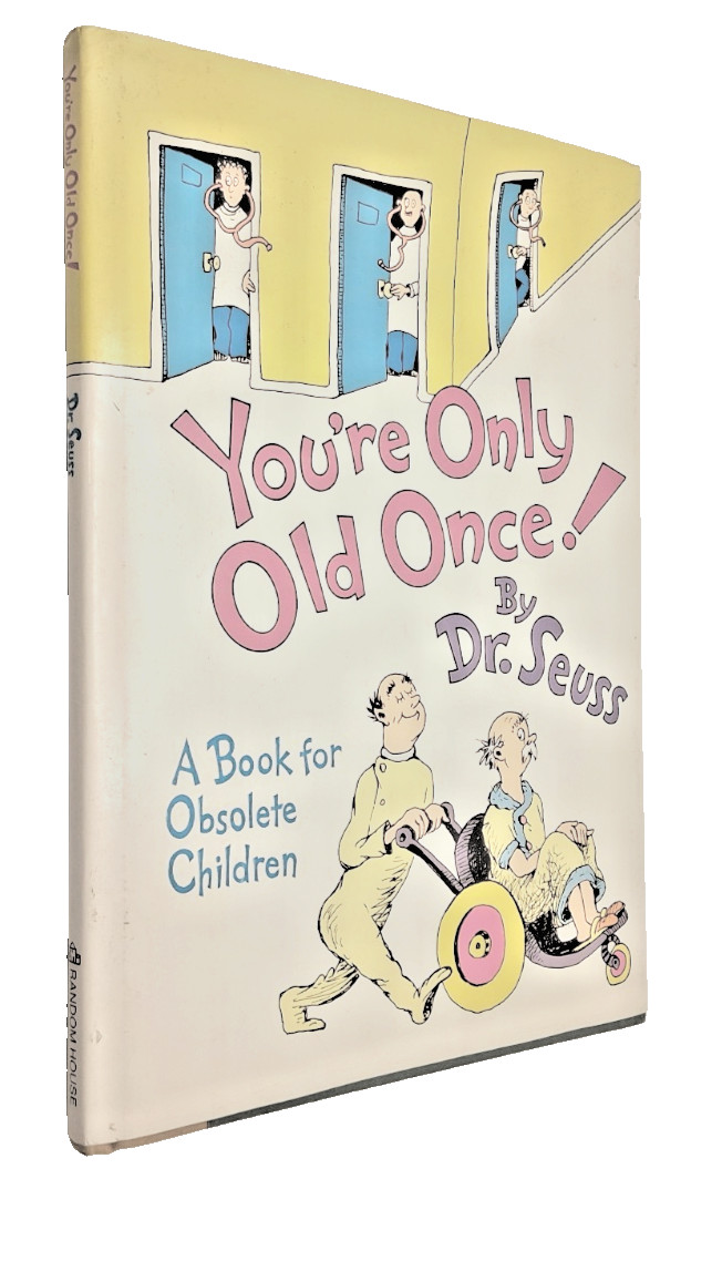 You’re Only Old Once Dr Seuss 1986 HB Hardcover Dust Jacket You Are First Ed?