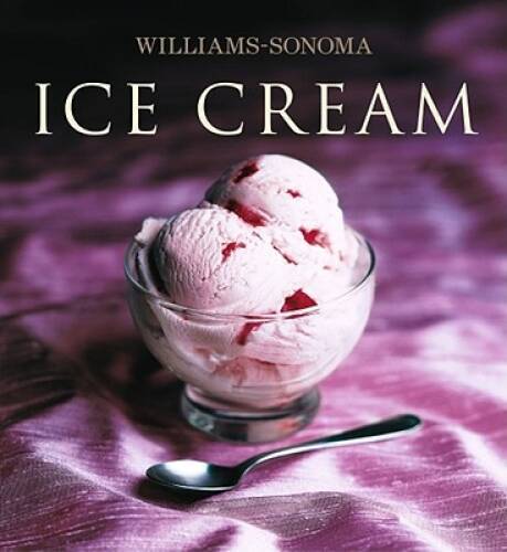 Williams-Sonoma Collection: Ice Cream – Hardcover By Williams, Chuck – VERY GOOD