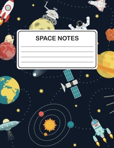 Space Notes: Lined Space Notebook (Outer Space Explorers) (Journal by Journals