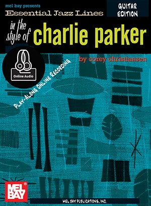 Essential Jazz Lines: In the Style of Charlie Parker – Guitar Edition