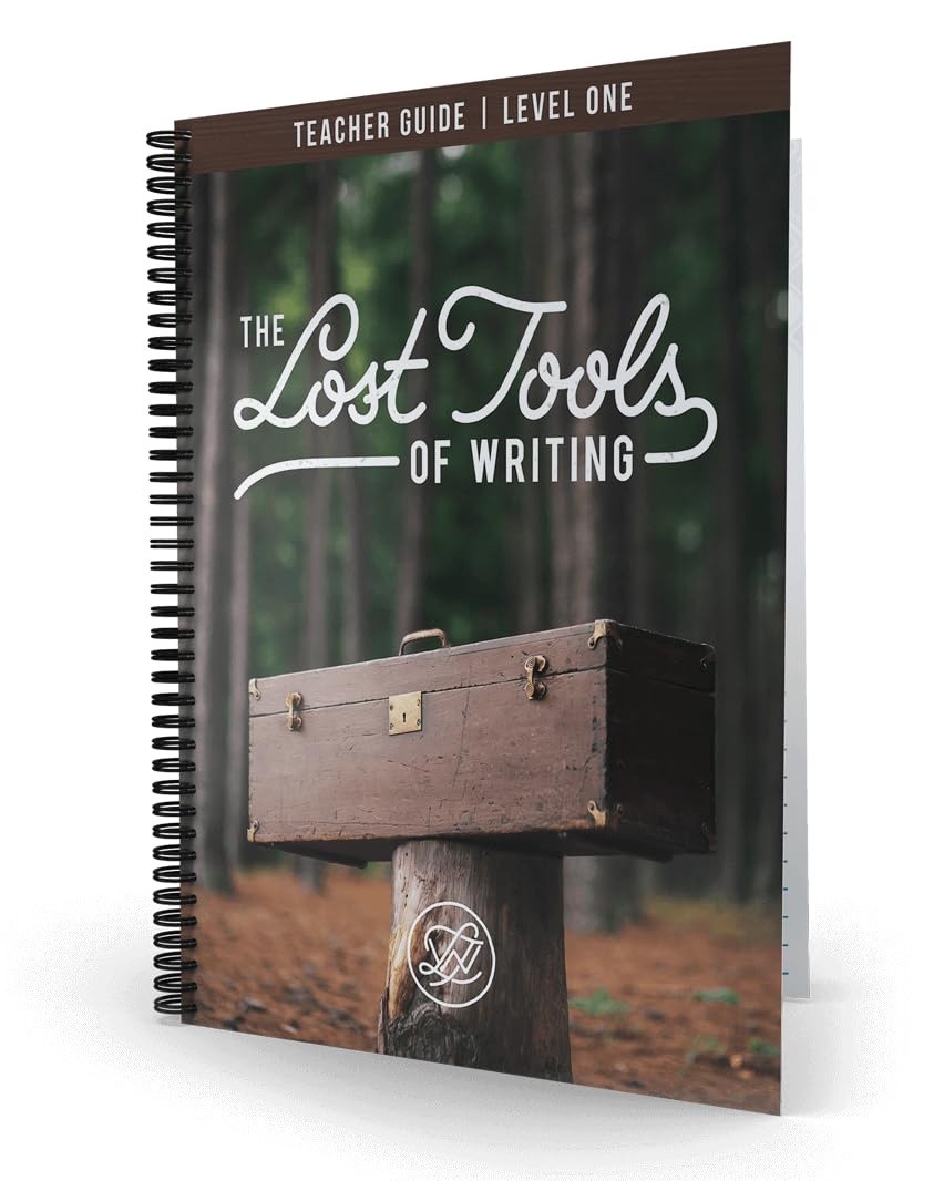 Lost Tools of Writing Level One Teacher’s Guide Rediscover the Craft of Compos..