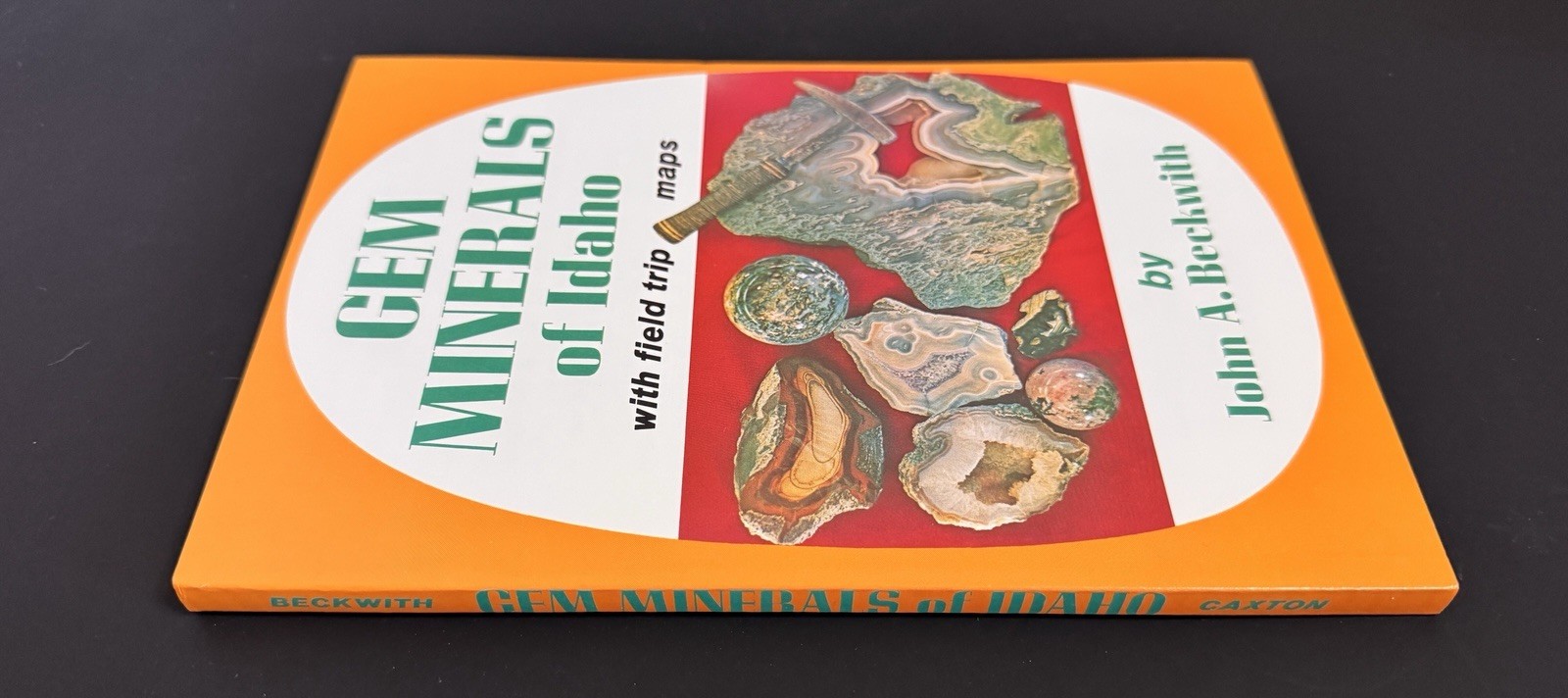 Gem Minerals of Idaho with Field Trip Maps by John Beckwith, PB, NEW