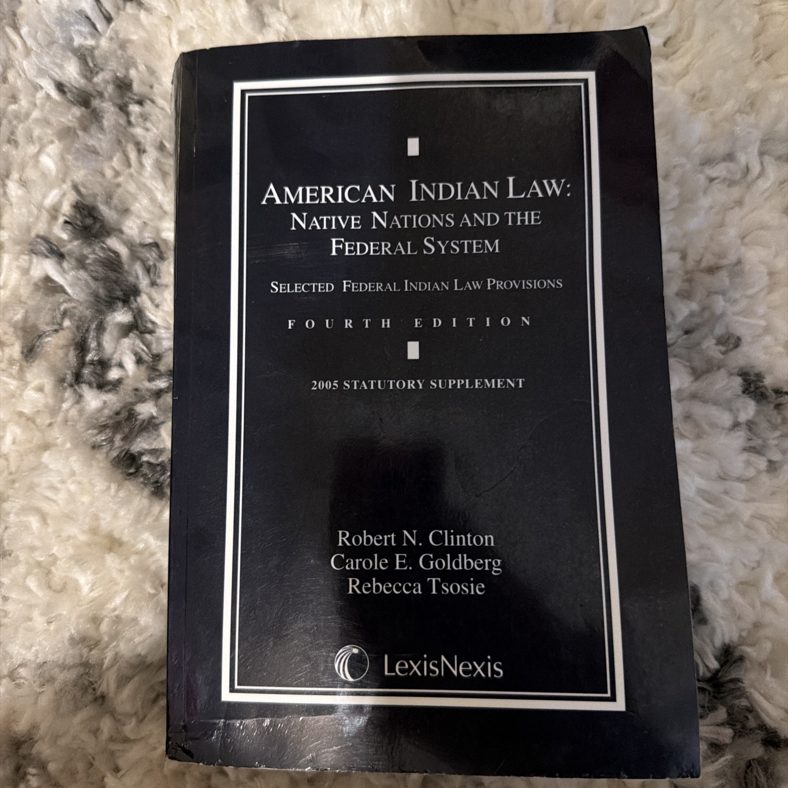 AMERICAN INDIAN LAW: NATIVE NATIONS AND THE FEDERAL SYSTEM Fourth Edition