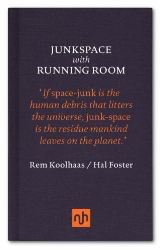 Junkspace with Running Room, Hardcover by Koolhaas, Rem; Foster, Hal, Like Ne…