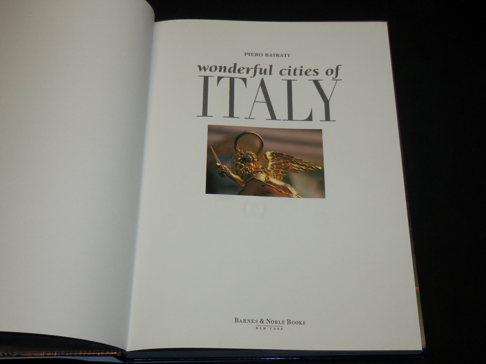 2003 WONDERFUL CITIES OF ITALY HARDCOVER BOOK BY PIERO BAIRATI – I 1970